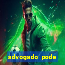 advogado pode patrocinar time de futebol